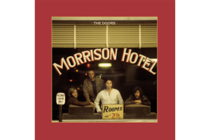 Rolling Stone: ‘Morrison Hotel (50th Anniversary Deluxe Edition)’ Listed Among The Best Box Sets Of 2020